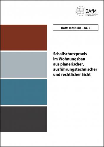 Der Deutsche Ausschuss für Mauerwerk e.V. (DAfM) gibt in seiner Schriftenreihe die Richtlinie Nr.3 „Schallschutzpraxis im Wohnungsbau“ heraus. <i>Foto: DAfM</i><br>